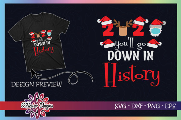 Christmas 2020 You’ll Go Down in History: Graphics & T-Shirt