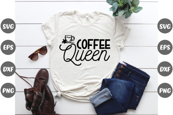 Coffee Quotes, Coffee Queen Graphics for T-Shirt Designs