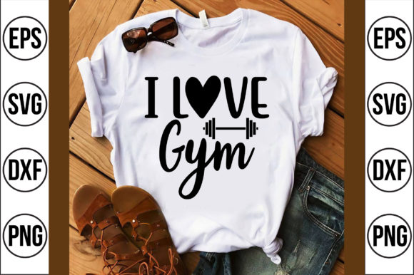 I Love Gym Graphics for T‑Shirt Designs