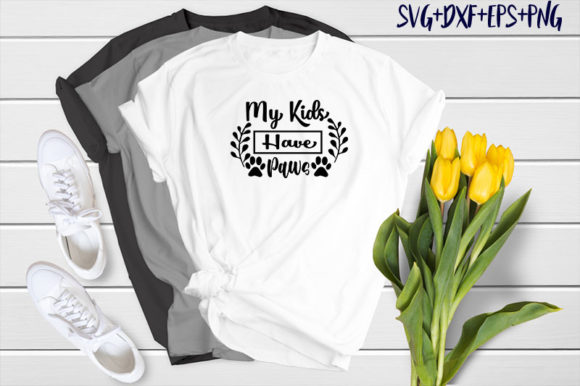 My Kids Have Paws Graphics for T-Shirt Designs